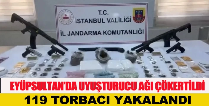 Eyüpsultan'da uyuşturucu ağı çökertildi: 119 torbacı yakalandı