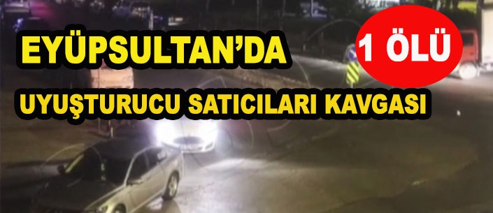 EYÜPSULTAN'DA UYUŞTURUCU SATICILARI KAVGASI