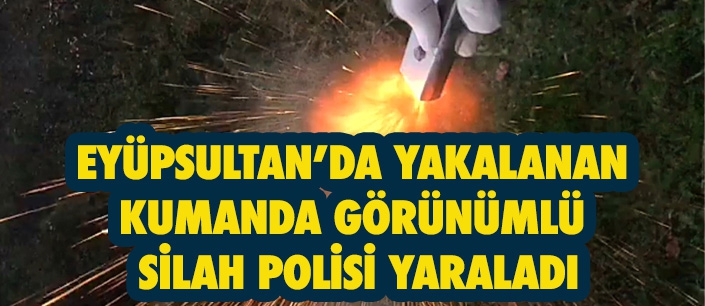 EYÜPSULTAN’DA YAKALANAN  KUMANDA GÖRÜNÜMLÜ  SİLAH POLİSİ YARALADI