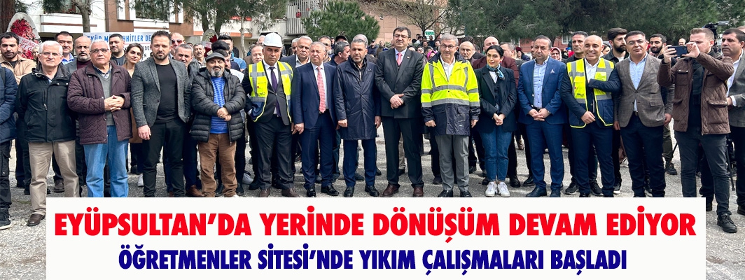 EYÜPSULTAN’DA YERİNDE DÖNÜŞÜM DEVAM EDİYOR