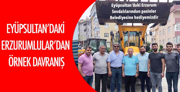 EYÜPSULTAN’DAKİ ERZURUMLULAR’DAN ÖRNEK DAVRANIŞ