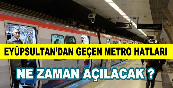 EYÜPSULTAN’DAN GEÇEN METRO HATLARI
