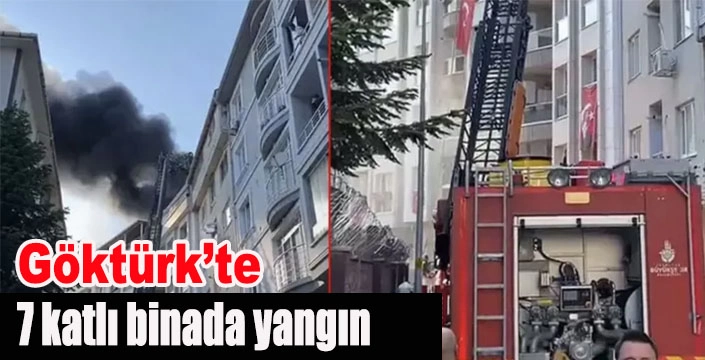 Göktürk’te 7 katlı binada yangın