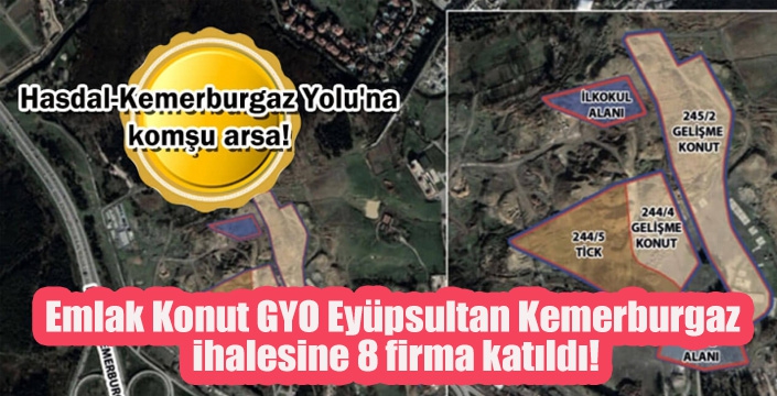 GYO Eyüpsultan Kemerburgaz ihalesine 8 firma katıldı!