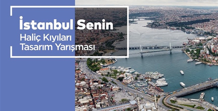 HALİÇ KIYILARI TASARIM YARIŞMASI SONUÇLANDI