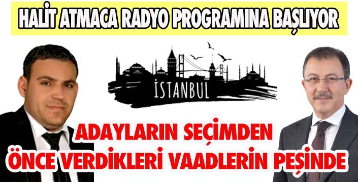 HALİT ATMACA RADYO PROGRAMINA BAŞLIYOR