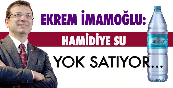 HAMİDİYE SU YOK SATIYOR