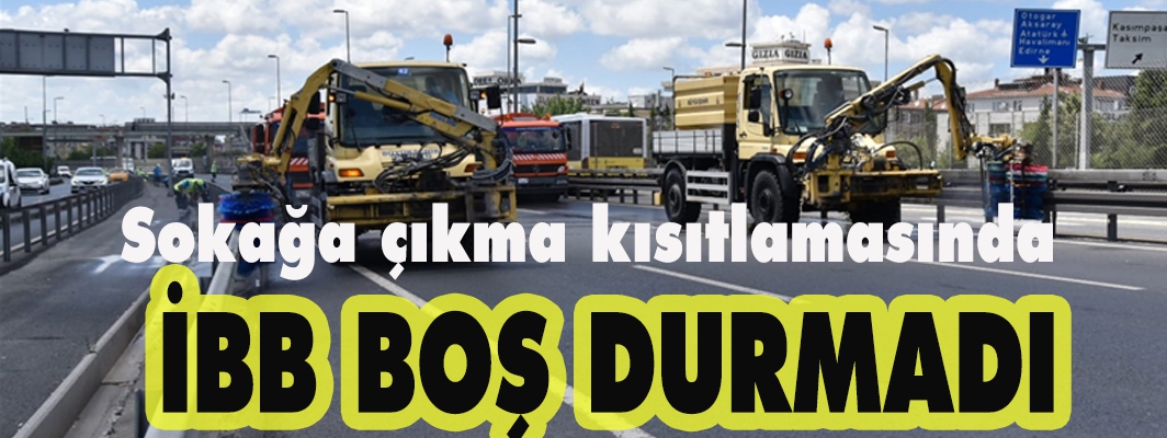 İBB BOŞ DURMADI