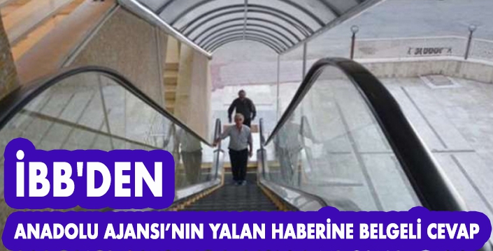 İBB'DEN ANADOLU AJANSI’NIN YALAN HABERİNE BELGELİ CEVAP