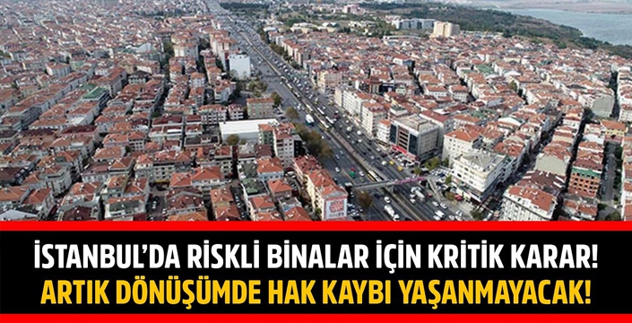 İBB KENTSEL DÖNÜŞÜM KAT SINIRLANDIRILMASINI KALDIRILDI