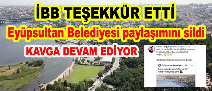 İBB teşekkür etti, Eyüpsultan Belediyesi paylaşımını sildi