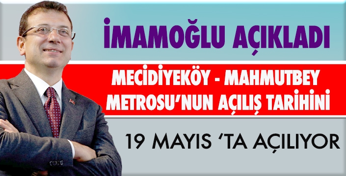  İMAMOĞLU AÇIKLADI