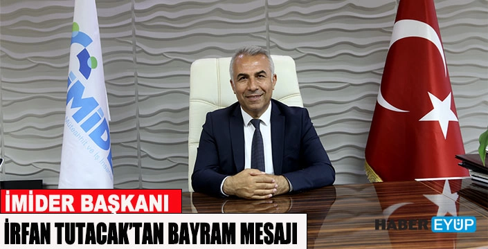 İRFAN TUTACAK’TAN BAYRAM MESAJI