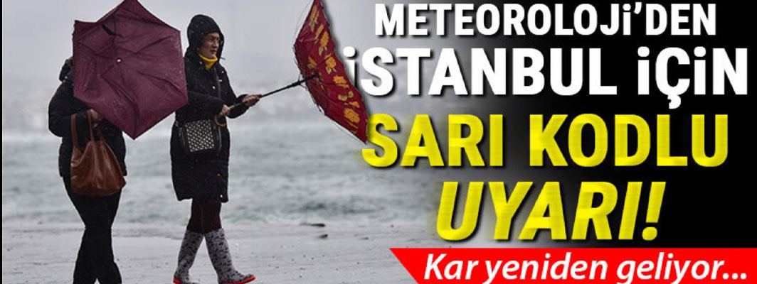 İSTANBUL İÇİN KAR UYARISI