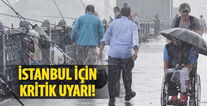 İstanbul için kuvvetli sağanak uyarısı