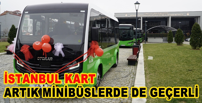 İSTANBUL KART ARTIK MİNİBÜSLERDE DE GEÇERLİ