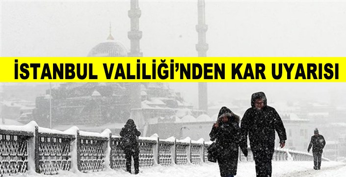 İstanbul Valiliği'nden kar uyarısı