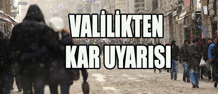 İstanbul Valiliği'nden kar yağışı uyarısı