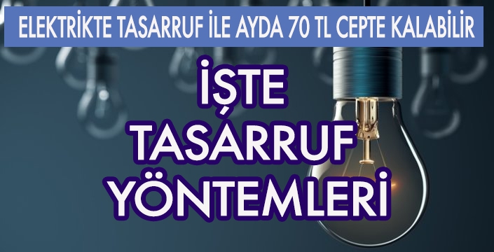 İŞTE TASARRUF YÖNTEMLERİ