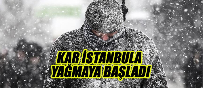 KAR İSTANBULA  YAĞMAYA BAŞLADI