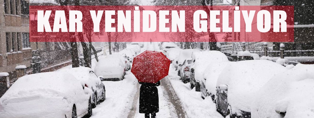 KAR YENİDEN GELİYOR