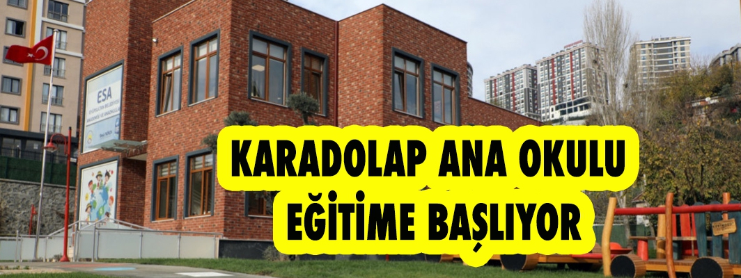 KARADOLAP ANA OKULU  EĞİTİME BAŞLIYOR