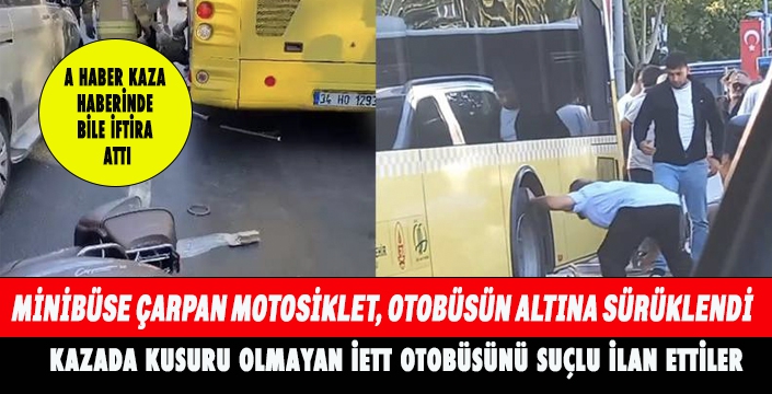 KAZADA KUSURU OLMAYAN İETT OTOBÜSÜNÜ SUÇLU İLAN ETTİLER