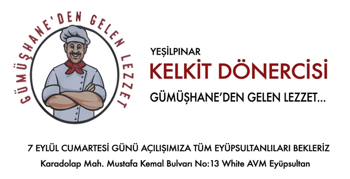 KELKİT DÖNERCİSİ WHİTE HİLL AVM’DE AÇILIYOR