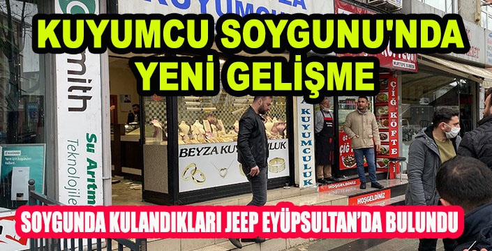 KUYUMCU SOYGUNU'NDA YENİ GELİŞME