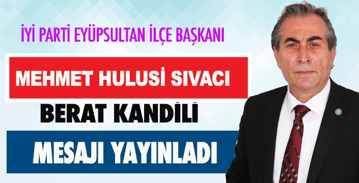 MEHMET HULUSİ SIVACI'DAN KANDİL MESAJI