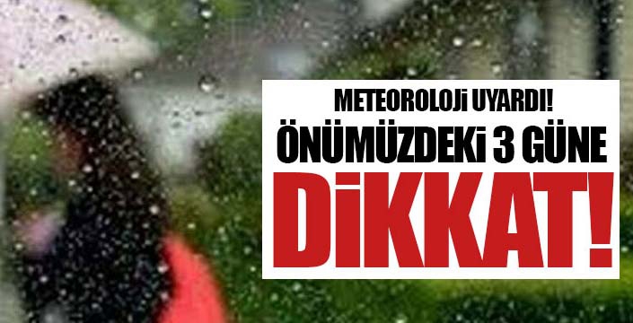 Meteoroloji'nden uyarı