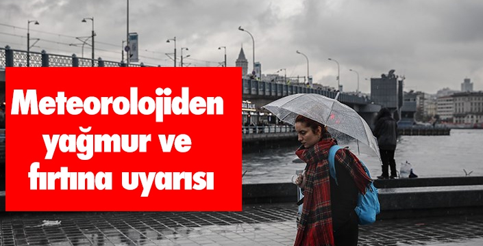 Meteorolojiden  yağmur ve  fırtına uyarısı