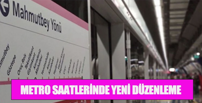 METRO SEFERLERİNDE YENİ DÜZENLEME