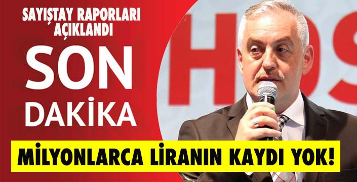 MİLYONLARCA LİRANIN KAYDI YOK!