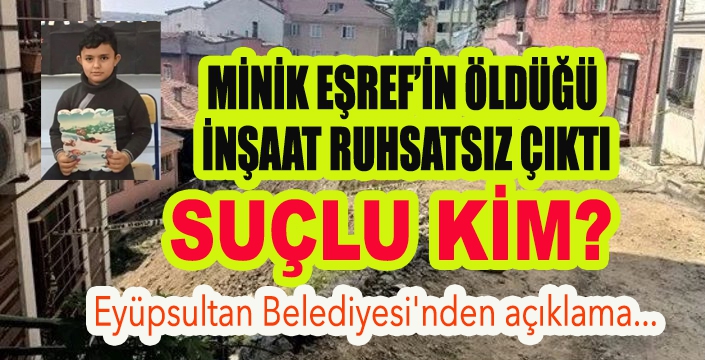 MİNİK EŞREF’İN ÖLDÜĞÜ  İNŞAAT RUHSATSIZ ÇIKTI