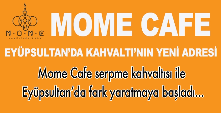 MOME CAFE EYÜPSULTAN’DA KAHVALTI’NIN YENİ ADRESİ