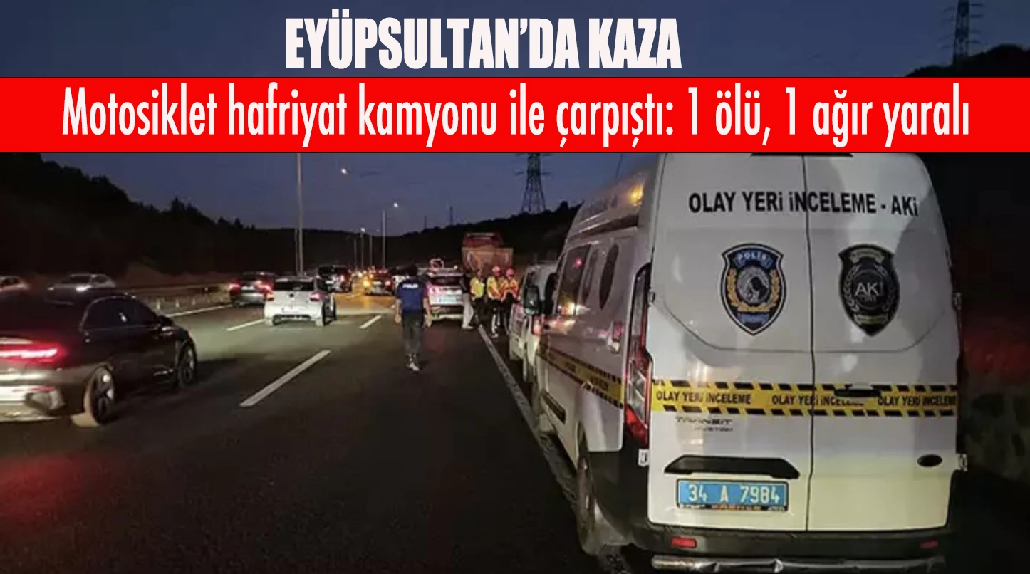 Motosiklet hafriyat kamyonu ile çarpıştı: 1 ölü, 1 ağır yaralı