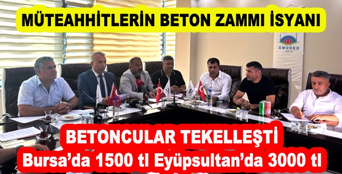 MÜTEAHHİTLERİN BETON ZAMMI İSYANI