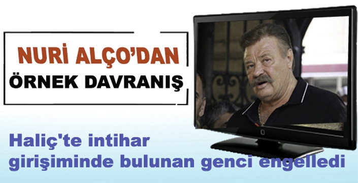 NURİ ALÇO’DAN ÖRNEK DAVRANIŞ