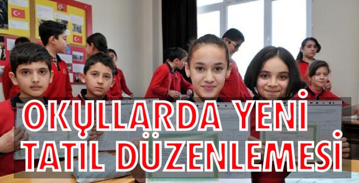 OKULLARDA YENİ TATİL DÜZENLEMESİ