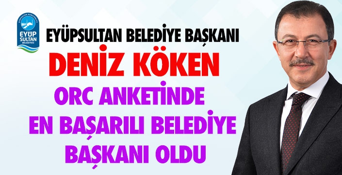 ORC ANKETİNDE EN BAŞARILI BELEDİYE BAŞKANI DENİZ KÖKEN OLDU