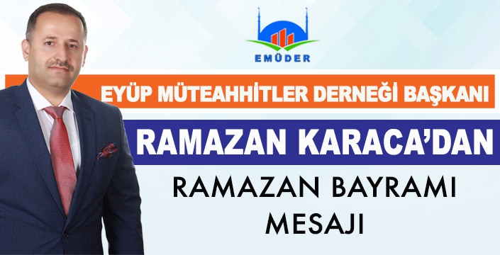  RAMAZAN KARACA’DAN BAYRAM MESAJI