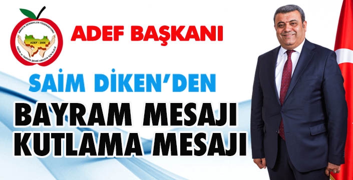 SAİM DİKEN'DEN BAYRAM MESAJI