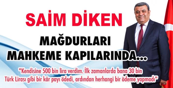 SAİM DİKEN MAĞDURLARI MAHKEME KAPILARINDA...