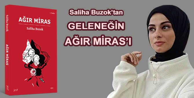 Saliha Buzok’tan ‘Ağır Miras’ın öyküleri