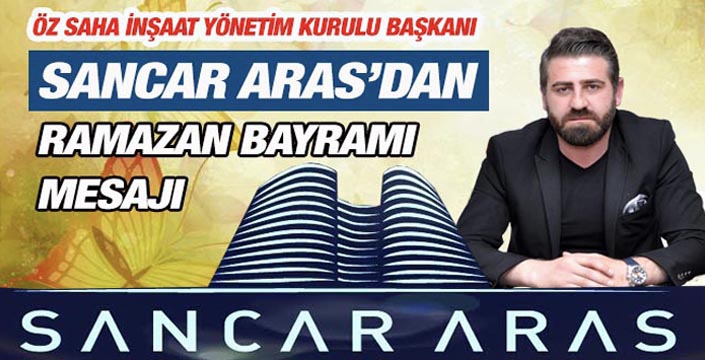 SANCAR ARAS'DAN BAYRAM KUTLAMA MESAJI