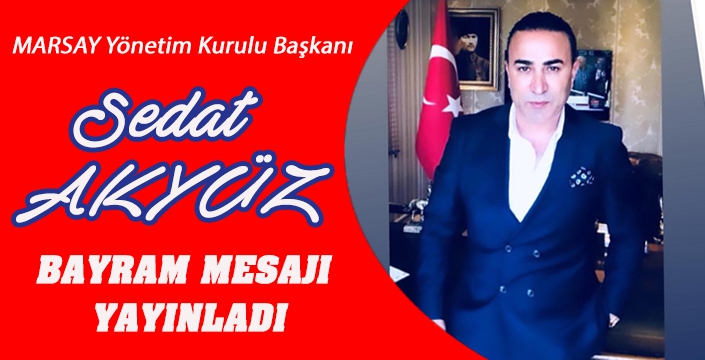 Sedat  Akyüz'den Bayram Mesajı