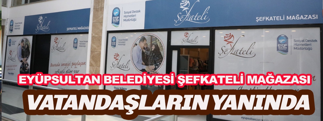 Şefkateli Mağazası vatandaşların yanında