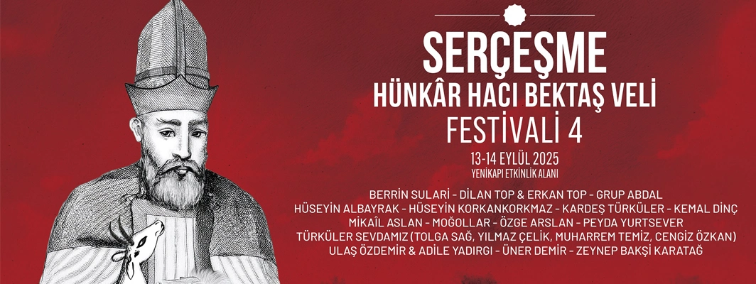 SERÇEŞME HÜNKÂR HACI BEKTAŞ VELİ FESTİVALİ 4 13-14 EYLÜL’DE