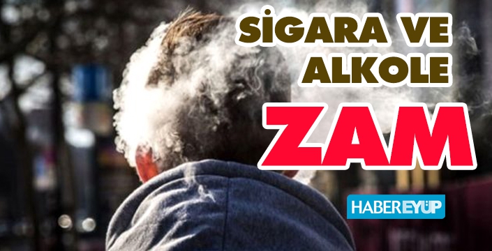 SİGARA VE ALKOLE ZAM